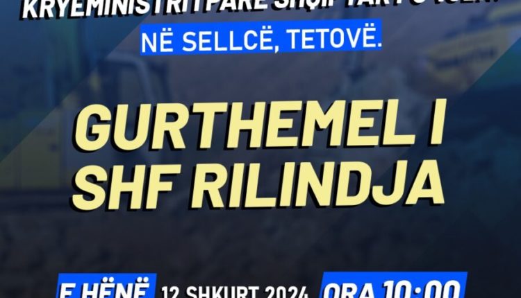 Kryeministri Talat Xhaferi sot në Sellcë! Vendoset gurthemeli i Sh.F Rilindja