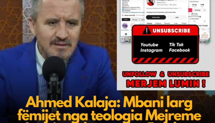 Ahmed Kalaja: Mbani larg fëmijet nga teologia Mejreme Lumi, mohon se ka 5 vakte namazi, mohon hadithet..
