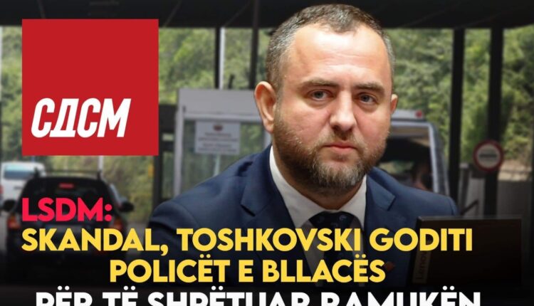 LSDM: Skandal, Toshkovski goditi policët e Bllacës për të shpëtuar Ramukën