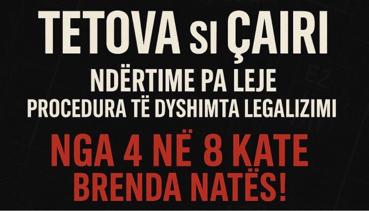 BDI: Bilalli si Visari – në Tetovë dhe Çair lulëzojnë ndërtimet pa leje dhe legalizimet korruptive