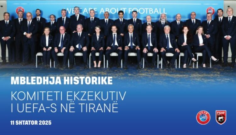 Komiteti Ekzekutiv i UEFA-s do të mbajë mbledhjen e radhës në Tiranë – shumë figura të mëdha të futbollin zbarkojnë në kryeqytetin shqiptar