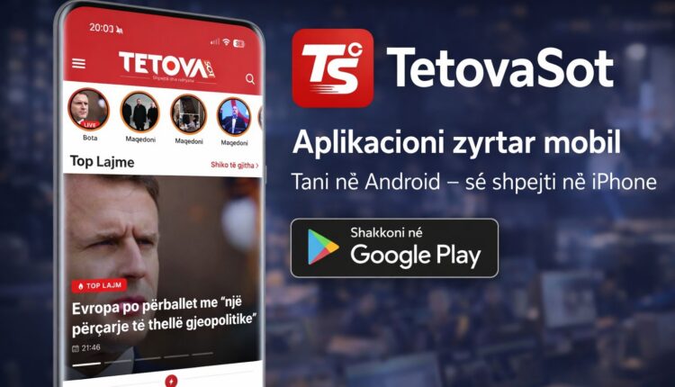 TetovaSot lanson aplikacionin mobil për Android –  lajmet më shpejt se kurrë