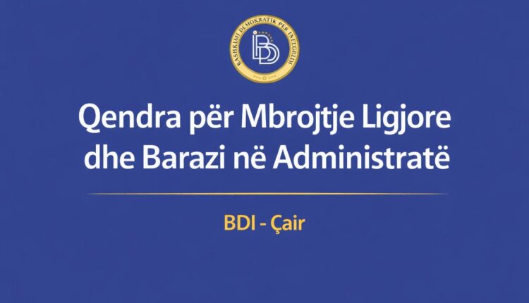 BDI Dega Çair themelon Qendrën për Mbrojtje Ligjore dhe Barazi në Administratë