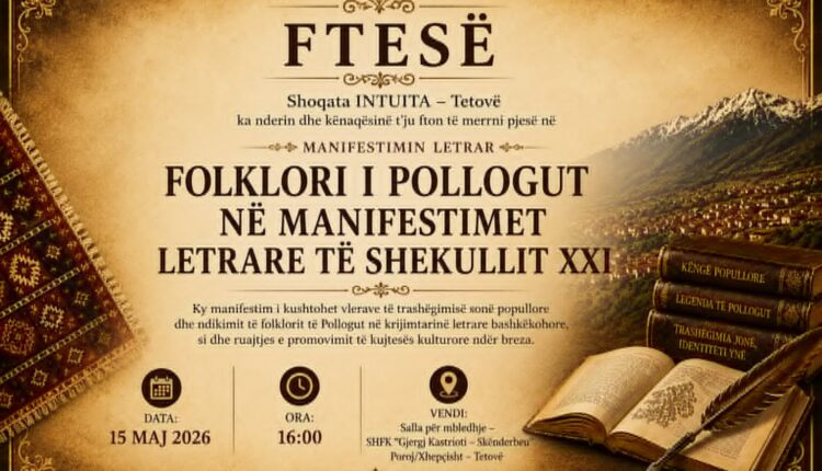 Shoqata kulturore ,,INTUITA” – Tetovë organizon manifestimin letrar ,,Folklori i Pollogut në manifestimet letrare të shekullit XXI
