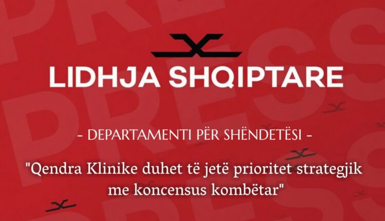 Lidhja Shqiptare kërkoi nga Qeveria e RMV-së që Qendra Klinike të jetë prioritet strategjik me koncensus kombëtar