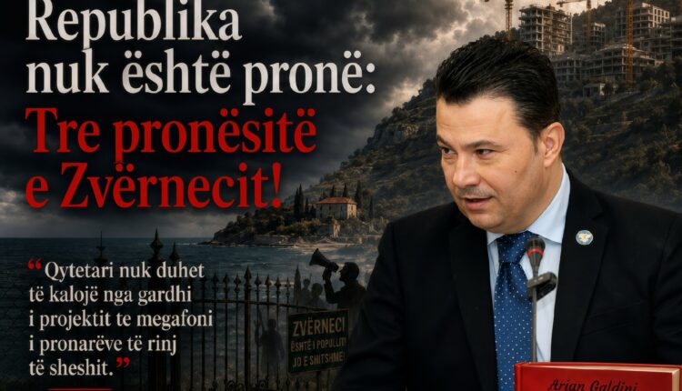 Galdini: Republika nuk është pronë: Tre pronësitë e Zvërnecit!